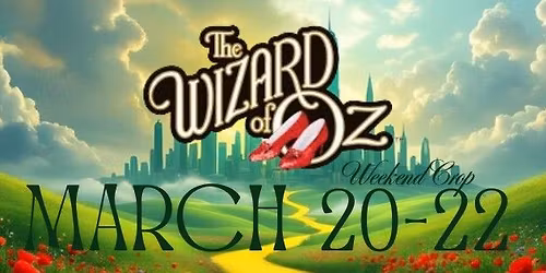 Wizard of Oz Crop Weekend