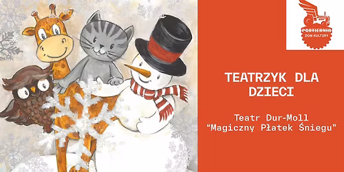"MAGICZNY P\u0141ATEK \u015aNIEGU" - TEATRZYK DLA DZIECI