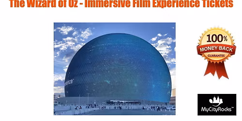The Wizard of Oz - Immersive Film Experience Tickets Las Vegas NV Sphere