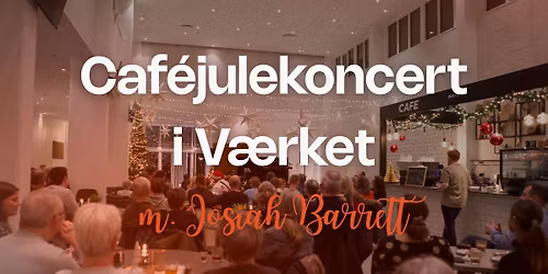 Cafejulekoncert i V\u00e6rket