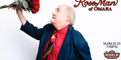 The RoseMan of Omaha - Presented by David Weiss