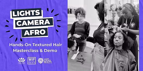 Lights, Camera, Afro: Hands-On Textured Hair Masterclass & Demo