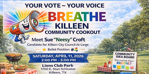 BREATHE ~ Killeen Community CookOut ~ Meet the Candidates 