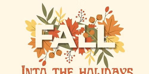 8th Annual Fall Into The Holidays Craft Market