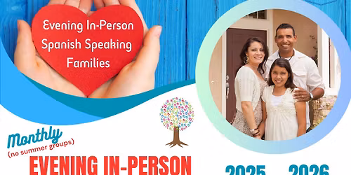 GRUPOS DE APOYO - Familias de habla hispana, IN-PERSON