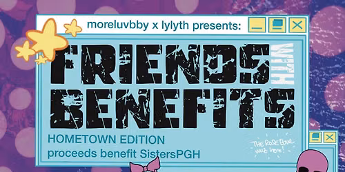 8\/8 FRIENDS WITH BENEFITS: Hometown Edition for SistersPGH \ud83c\udf39 by Lylyth & Moreluvbby