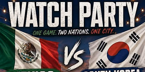 World Cup Watch Party: Mexico Vs. S. Korea