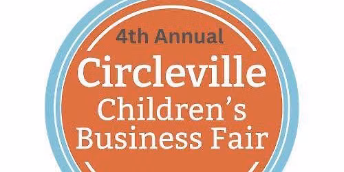 Circleville Children's Business Fair (4th Annual)
