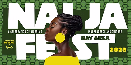 NAIJA FEST 2026: Bay Area