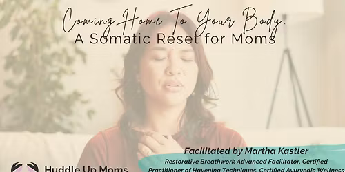 Coming Home to Your Body: A Somatic Reset for Moms