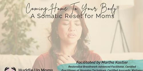 Coming Home to Your Body: A Somatic Reset for Moms