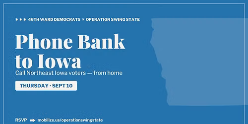 Phone Bank to Northeast Iowa \u2014 46th Ward Dems