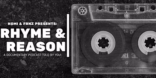 RHYME & REASON: A Documentary Style Podcast