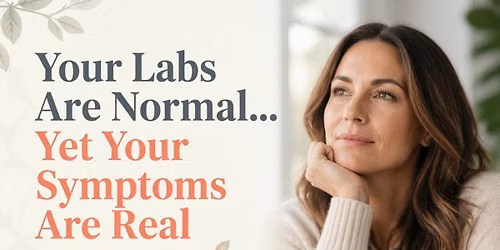 Labs Normal vs Real Symptoms