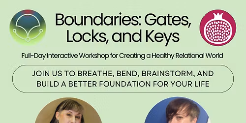 Boundaries: Gates, Locks, & Keys - Full Day Interactive Workshop w\/ Erin & Sarah