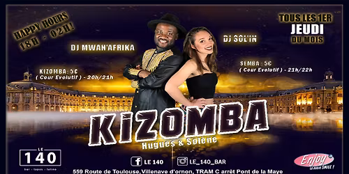 \ud83d\udea8 SOIREE KIZOMBA\/SEMBA DU 140 ! \ud83d\udea8+ Cours de KIZOMBA\/SEMBA avec Hugues et Sol\u00e8ne
