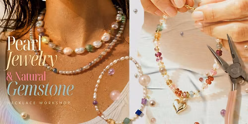 Pearl & Gemstone Necklace Workshop \u2013 DIY Jewelry in Arlington, VA