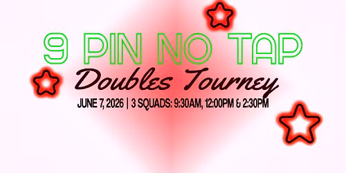 9 Pin No Tap Doubles Tournament (6\/7\/26)