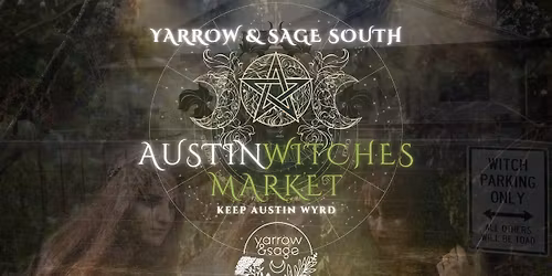 Austin Witches Market @ Yarrow & Sage South! \ud83c\udf19 Apr. 5