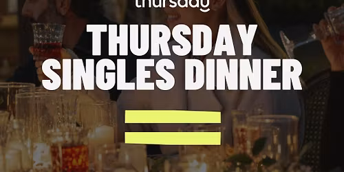 Thursday | Singles Dinner (35-45) | Roaring Grill | Hobart