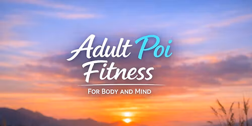 Six Week Poi Fitness Class - Ages 16+
