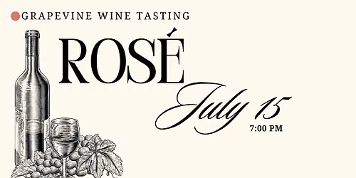 Grapevine Wine Tasting: Ros\u00e9