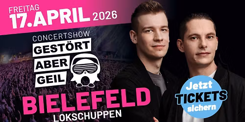 GEST\u00d6RT ABER GEIL & FRIENDS \u2b50\ufe0f Lokschuppen Bielefeld \u2b50\ufe0f 17.04.