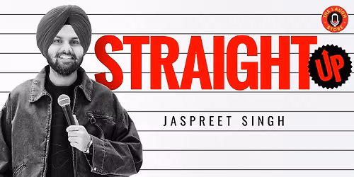 Straight Up - A Standup Solo By Jaspreet Singh