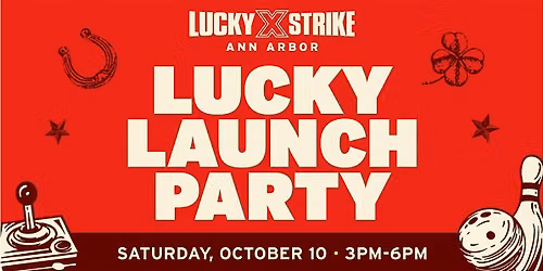 Lucky Strike Ann Arbor Lucky Launch Party!