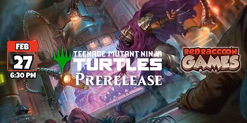 MtG Teenage Mutant Ninja Turtles Prerelease Friday