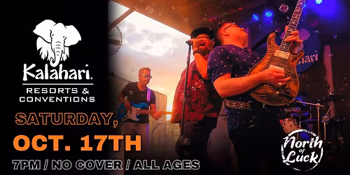 North of Luck Live at The Kalahari Resort (Amatuli Outdoor Stage & Bar)