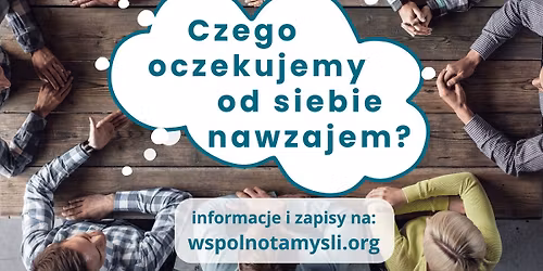 Czego oczekujemy od siebie nawzajem? - rozmowy m\u0119\u017cczyzn i kobiet We Wsp\u00f3lnym Kr\u0119gu