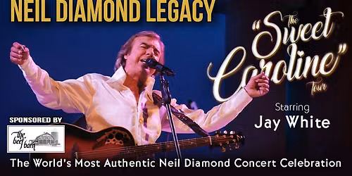 Neil Diamond Legacy - The Sweet Caroline Tour