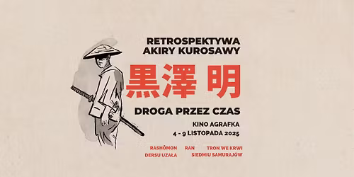 RETROSPEKTYWA AKIRY KUROSAWY: DROGA PRZEZ CZAS w Kinie Agrafka