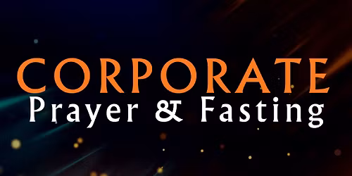 HFC \u2022 Corporate Prayer & Fasting