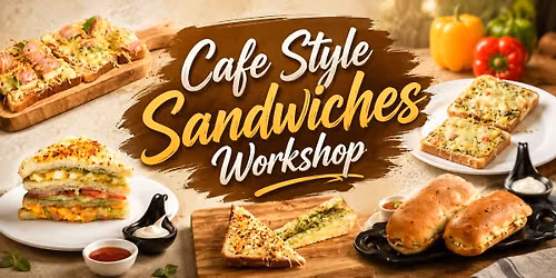 Cafe Style Sandwiches Workshop