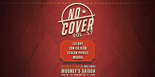NO COVER Vol.17 @ MOONEY'S SAIGON | SAT 29 NOV