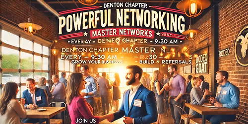 Business Networking - Master Networks - Denton Rodeo Goat Chapter