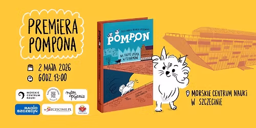 Premiera ksi\u0105\u017cki dla dzieci "Pompon na tropie upiora w filharmonii" w Morskim Centrum Nauki