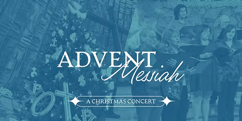 Advent Messiah \/\/ A Christmas Concert