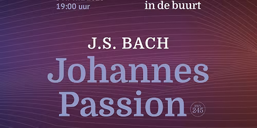 Johannes-Passion J.S. Bach, Westerkerk Amsterdam 
