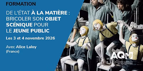 \ud83c\udfad FORMATION | DE L\u2019\u00c9TAT \u00c0 LA MATI\u00c8RE : BRICOLER SON OBJET SC\u00c9NIQUE POUR LE JEUNE PUBLIC