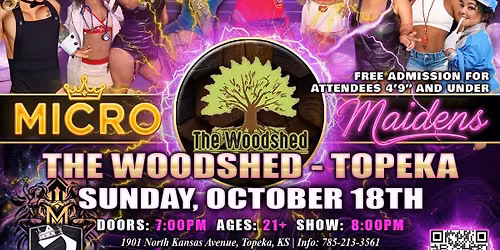 MICRO MAIDENS THE SHOW LIVE SUNDAY OCTOBER 18TH 2026 @ THE WOODSHED EVENT CENTER