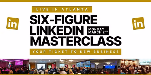 SIX-FIGURE LINKEDIN - Live In ATLANTA