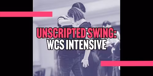 WCS Intensive: Unscripted Swing