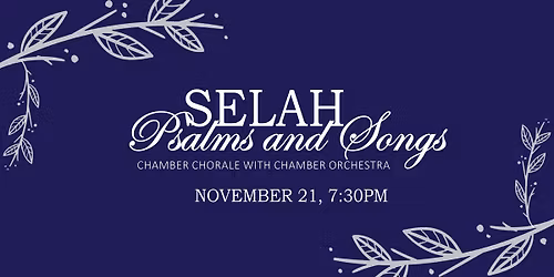 "Selah Psalms & Songs" - Chamber Chorale with Chamber Orchestra