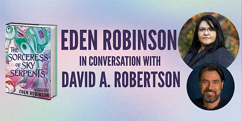 Eden Robinson Book Launch  "The Sorceress of Sky Serpents"