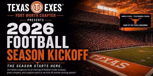 TEXAS EXES Fort Worth Chapter 2026 Football Kickoff