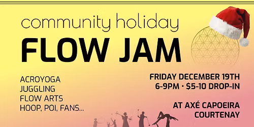 Community Flow Jam - Holiday Edition! AcroYoga, Flow Arts and more!
