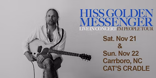 Hiss Golden Messenger \u2013 I\u2019m People Tour (NIGHT 1\/2)
